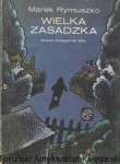 Wielka zasadzka  / Marek Rymuszko  