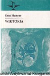 Wiktoria : Historia pewnej miłości : Koliber / Knut Hamsun