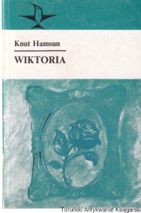 Wiktoria : Historia pewnej miłości : Koliber / Knut Hamsun