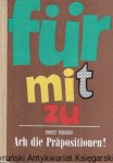 Fur mit zu : Ach die Präpositionen!  / Ernst Rosiński  