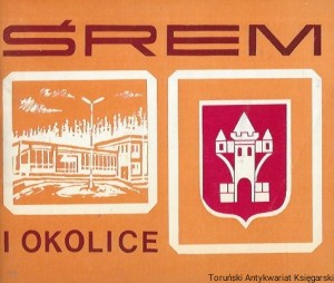 Śrem i okolice  / Piotr Maluśkiewicz  (oprac.)