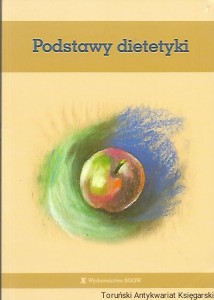 Podstawy dietetyki / Jacek Bujko (red.)
