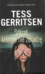 Sekret, którego nie zdradzę / Tess Gerritsen 
