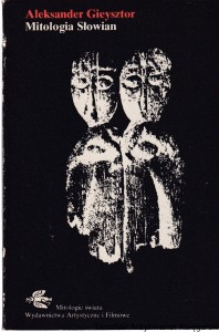 Mitologia Słowian : Mitologia świata  / Aleksander Gieysztor 