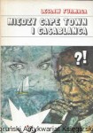  Między Cape Town i Casablanca  / Lesław Furmaga  