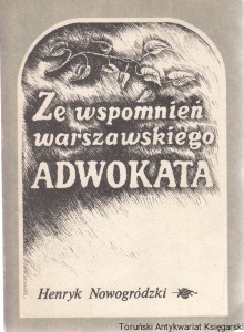 Ze wspomnień warszawskiego adwokata  / Henryk Nowogrodzki   
