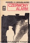 Czerwony alarm : Labirynt  / Andrzej K. Bogusławski  