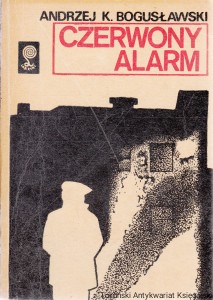 Czerwony alarm : Labirynt  / Andrzej K. Bogusławski  