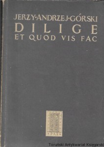 Dilige Et Quod Vis Fac  / Jerzy Andrzej Górski  
