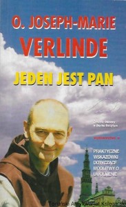 Jeden jest pan : Praktyczne wskazówki dotyczące modlitwy o uwolnienie  / O. Joseph-Marie Verlinde 