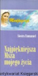 Najpiękniejsza Msza mojego życia  / Siostra Emmanuel 