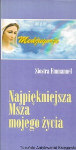 Najpiękniejsza Msza mojego życia  / Siostra Emmanuel 