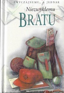 Zwyczajnemu, a jednak Niezwykłemu Bratu  / Pam Brown  