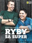 Ryby są super : Przepisy Karola Doroty na ryby i owoce morza : kuchnia Lidla.pl / Praca zbiorowa 