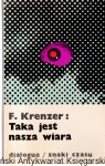 Taka jest nasza wiara : Kolekcja „Znaki Czasu” 39 / Ferdinand Krenzer 