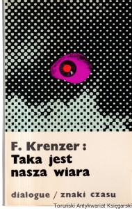Taka jest nasza wiara : Kolekcja „Znaki Czasu” 39 / Ferdinand Krenzer 