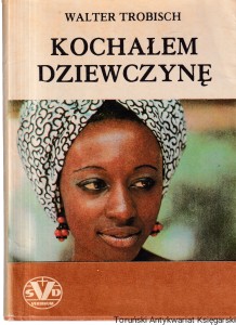 Kochałem dziewczynę / Walter Trobisch  