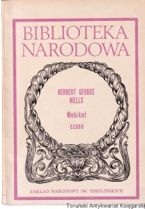 Wehikuł czasu : Biblioteka Narodowa Nr 216, Seria II  / Herbert George Wells  