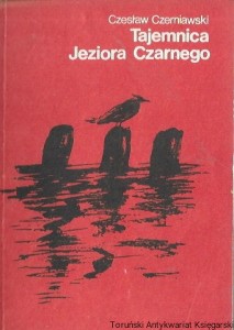 Tajemnica Jeziora Czarnego  / Czesław Czerniawski   
