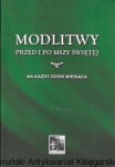 Modlitwy przed i po mszy świętej na każdy dzień miesiąca  / Catalina Rivas  