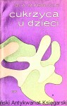 Cukrzyca u dzieci : Rady dla rodziców  / Dr A. Margolis  