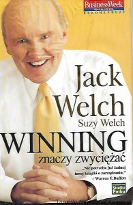 Winning znaczy zwyciężyć : Business Week / Jack Welch, Suzy Welch