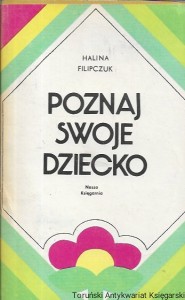 Poznaj swoje dziecko / Halina Filipczuk 