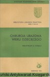 Chirurgia urazowa wieku dziecięcego : Biblioteka Lekarza Praktyka Seria II Tom 49 : Studium Doskonalenia Lekarzy / Mieczysław M. Koszla 
