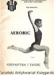 Aerobic : Gimnastyka i taniec / Olga Kużmińska 