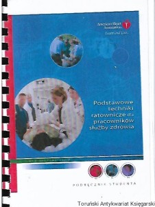 Podstawowe techniki ratownicze dla pracowników służby zdrowia : Podręcznik studenta / Praca zbiorowa 