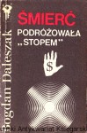 Śmierć podróżowała "stopem" / Bogdan Daleszak 