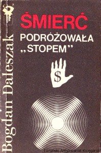 Śmierć podróżowała "stopem" / Bogdan Daleszak 