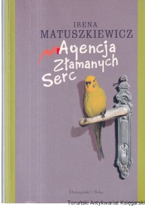 Agencja złamanych serc / Irena Matuszkiewicz 