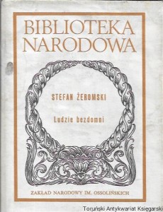 Ludzie bezdomni : Biblioteka Narodowa Nr 254, Seria I  / Stefan Żeromski 