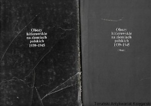 Obozy Hitlerowskie na ziemiach polskich 1939-1945 : Informator encyklopedyczny : Mapy / Praca zbiorowa