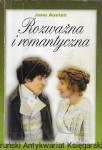 Rozważna i romantyczna / Jane Austen  