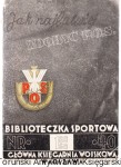 Jak najłatwiej zdobyć państwową odznakę sportową (P.O.S.) / Wiktor Junosza-Dąbrowski