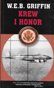 Krew i honor : Z cyklu Więzy honoru  / W. E. B. Griffin 