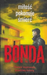 Miłość pokonuje smierć / Katarzyna Bonda  