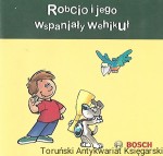Robcio i jego wspaniały wehikuł / Theo Klein (oprac.)