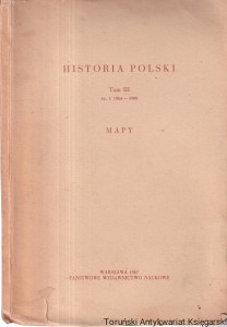 Historia Polski Tom III. Cz. 1 1984-1900 / wydanie zbiorowe