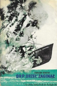 ORP „Orzeł” Zaginął  / Stanisław Biskupski  