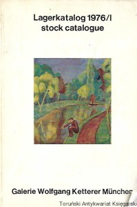 Lagerkatalog 1976/I Stock catalogue : Galerie Wolfgang Ketterer Munchen / Praca zbiorowa 
