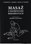 Masaż z elementami rehabilitacji / pod red. Robert Walaszek