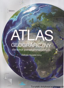 Atlas geograficzny dla szkół ponadgimnazjalnych
