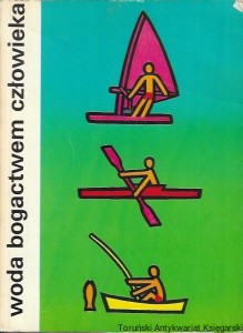 Woda bogactwem człowieka / Praca zbiorowa  