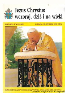 Jezus Chrystus wczoraj, dziś i na wieki : Jan Paweł II w Polsce 31 Maja – 10 czerwca 1997 roku / Praca zbiorowa 