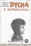 Dycha z Kopernikiem  / Zbigniew Belina-Brzozowski  