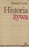 Historia żywa  / Marian Leczyk 