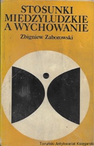  Stosunki międzyludzkie a wychowanie  / Zbigniew Zaborski 